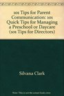 101 Tips for Parent Communication 101 Quick Tips for Managing a Preschool or Daycare