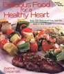 Delicious Food for a Healthy Heart: Over 120 Cholesterol-Free, Low-Fat, Quick  Easy Recipes