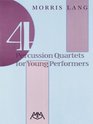 4 PERCUSSION QUARTETS FOR YOUNG PERFORMERS (Meredith Music Percussion)