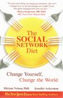 The Social Network Diet the Change Yourself Change the World