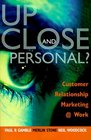 Up Close and Personal Customer Relationship Marketing at Work
