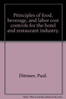 Principles of food beverage and labor cost controls for the hotel and restaurant industry