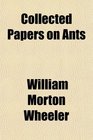 Collected Papers on Ants