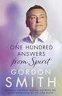 One Hundred Answers from Spirit Britain's greatest medium's answers the great questions of life and death