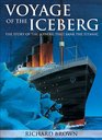 Voyage of the Iceberg The Story of the Iceberg that Sank the Titanic