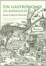 Un Gastronomo En Andalucia/ A Gourmet In Andalusia