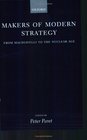 Makers of Modern Strategy from Machiavelli to the Nuclear Age