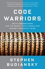 Code Warriors NSA's Codebreakers and the Secret Intelligence War Against the Soviet Union