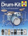 Drumkit Manual How to Buy Maintain and Improve Your Drumkit