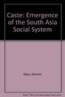 Caste The emergence of the South Asian social system