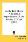 Goody TwoShoes A Facsimile Reproduction Of The Edition Of 1766