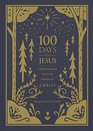 100 Days with Jesus A Daily Glimpse into the Person of Christ