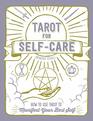 Tarot for SelfCare How to Use Tarot to Manifest Your Best Self