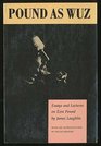 Pound as Wuz Essays and Lectures on Ezra Pound