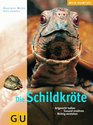 Die Schildkrte Artgerecht halten Gesund ernhren Richtig verstehen