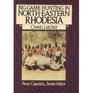 Big Game Hunting in North-Eastern Rhodesia (The Peter Capstick Library)