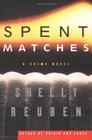 Spent Matches  A Crime Novel