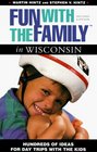 Fun With the Family in Wisconsin Hundreds of Ideas for Day Trips With the Kids