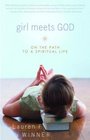 Girl Meets God  On the Path to a Spiritual Life