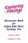 Exploring Feelings Discussion Book for Gifted Kids Have Feelings Too