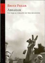 Abraham Un viaje al corazon de tres religiones