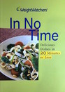 Weight Watchers In No Time Delicious Dishes in 20 Minutes or Less