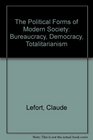 The Political Forms of Modern Society  Bureaucracy Democracy Totalitarianism