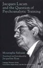 Jacques Lacan and the Question of PsychoAnalytic Training