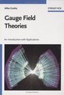 Gauge Field Theories An Introduction with Applications