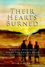 Their Hearts Burned Walking with Jesus Along the Emmaus Road An Excursion Through the Old Testament