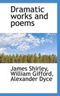 Dramatic works and poems