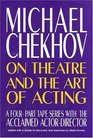 Michael Chekhov On Theatre and the Art of Acting Book/Cassette Package