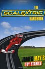 James May's Toy Stories The Scalextric Handbook