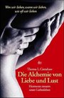 Die Alchemie von Liebe und Lust Hormone steuern unser Liebesleben