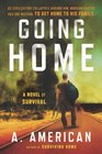 Going Home: A Novel of Survival