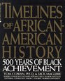 Timelines of AfricanAmerican History 500 Years of Black Achievement