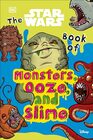 The Star Wars Book of Monsters Ooze and Slime