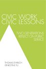 Civic Work Civic Lessons Two Generations Reflect on Public Service