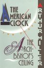 The Archbishop's Ceiling/the American Clock Two Plays