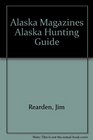 Alaska Magazines Alaska Hunting Guide