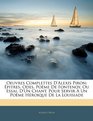 Oeuvres Complettes D'alexis Piron pitres Odes Pome De Fontenoy Ou Essai D'un Chant Pour Servir  Un Pome Hroique De La Louisiade