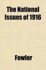The National Issues of 1916