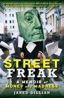 Street Freak: Money and Madness at Lehman Brothers