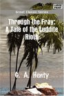 Through the Fray A Tale of the Luddite Riots