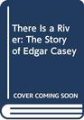 There Is a River The Story of Edgar Casey