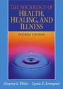 The Sociology of Health Healing and Illness