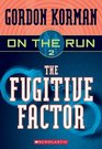 The Fugitive Factor (On The Run, Bk 2)