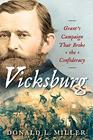 Vicksburg Grant's Campaign That Broke the Confederacy
