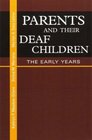 Parents and Their Deaf Children The Early Years