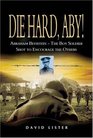 DIE HARD ABY Abraham Bevistein  The Boy Soldier Shot to Encourage the Others